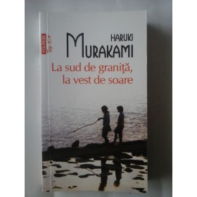 LA SUD DE GRANITA, LA VEST DE SOARE  -  HARUKI MURAKAMI 